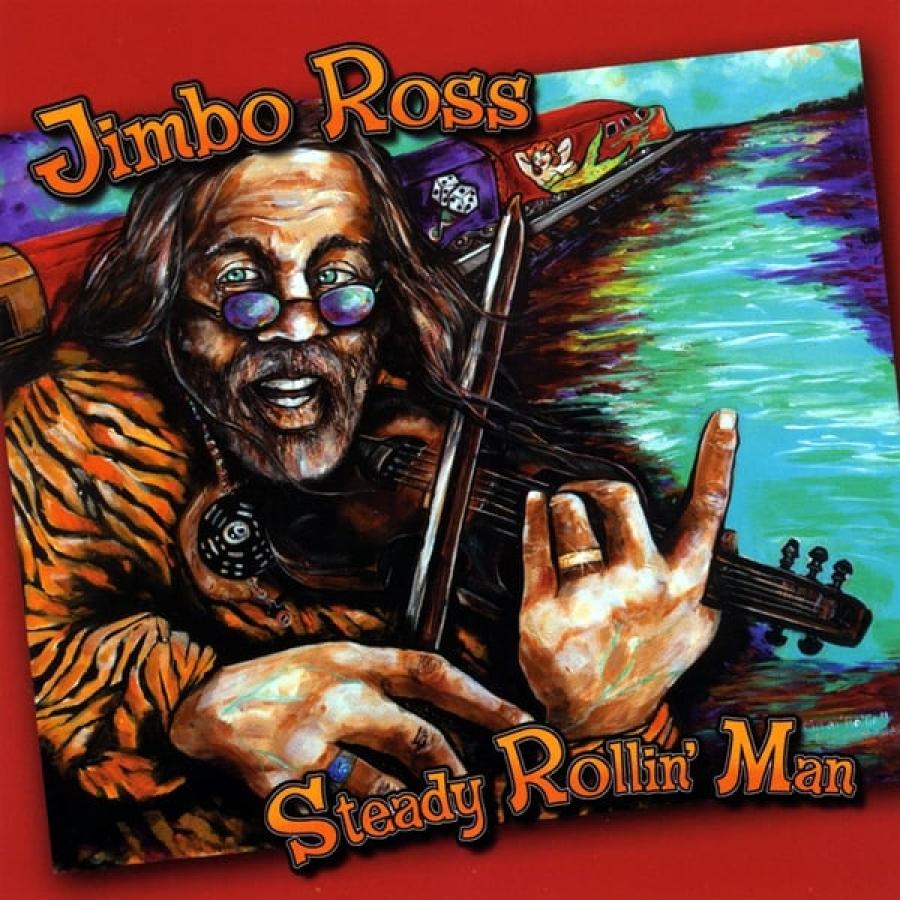 Jimbo Ross - STEADY ROLLIN' MAN